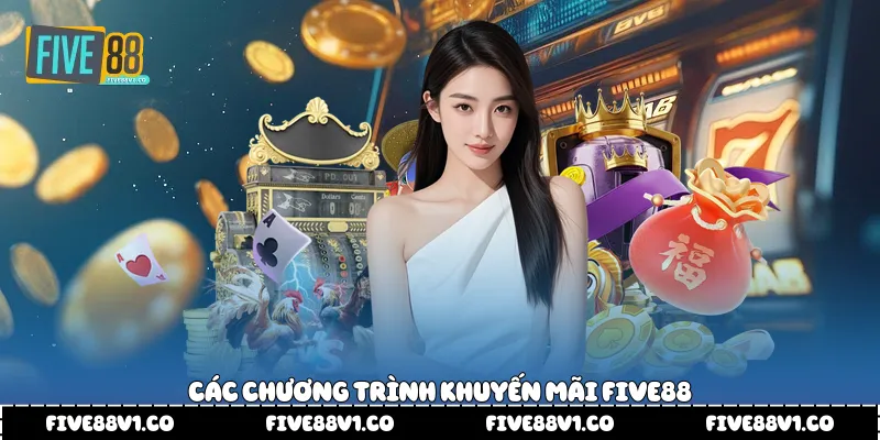 Các chương trình khuyến mãi Five88