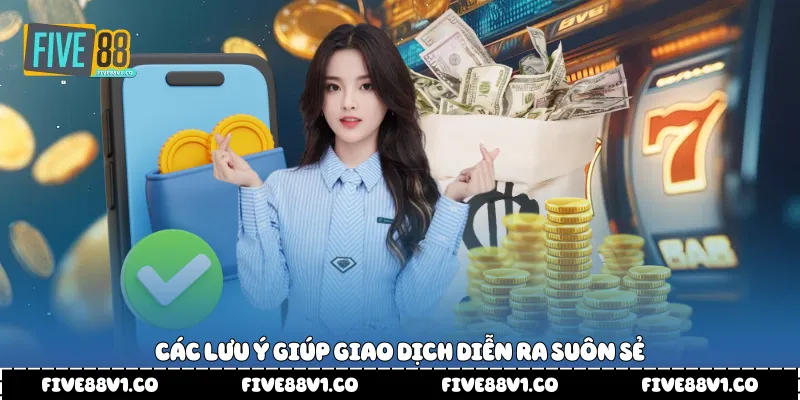 Các lưu ý giúp giao dịch diễn ra suôn sẻ