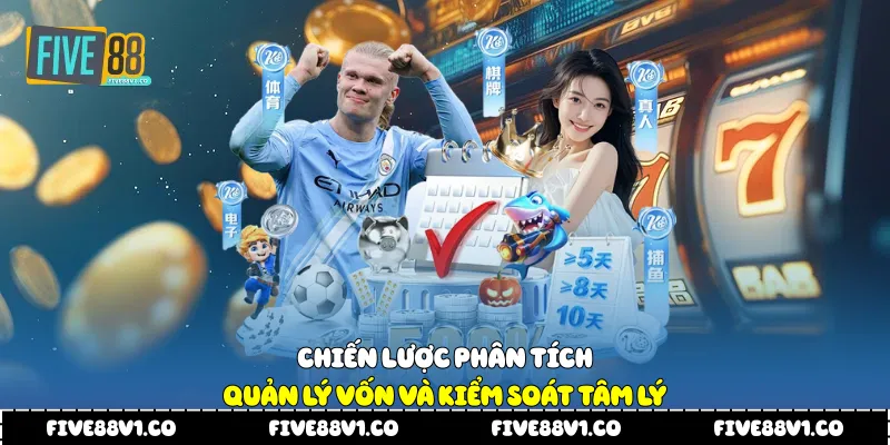 Chiến lược phân tích, quản lý vốn và kiểm soát tâm lý