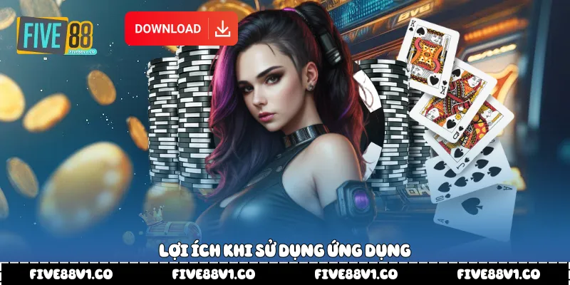 Lợi ích khi sử dụng ứng dụng