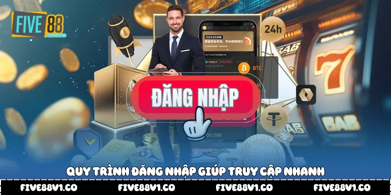 Quy trình đăng nhập giúp truy cập nhanh