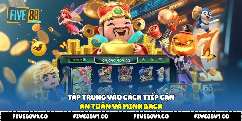 Tập trung vào cách tiếp cận an toàn và minh bạch